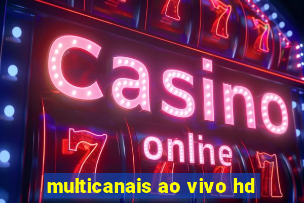 multicanais ao vivo hd